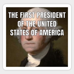 The First president of the United States of America Sticker